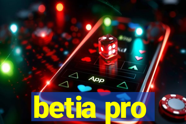 betia pro